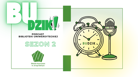 BUdzik! – rusza drugi sezon podcastu Biblioteki Uniwersyteckiej