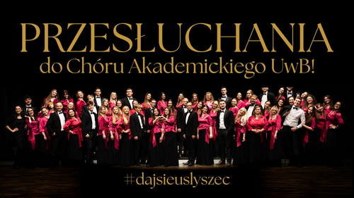 Trwa nabór do Chóru Akademickiego UwB - #dajsieuslyszec